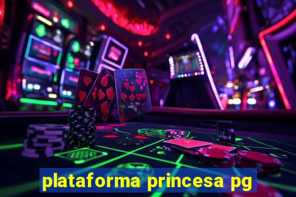 plataforma princesa pg