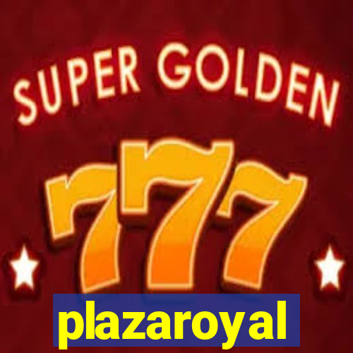 plazaroyal