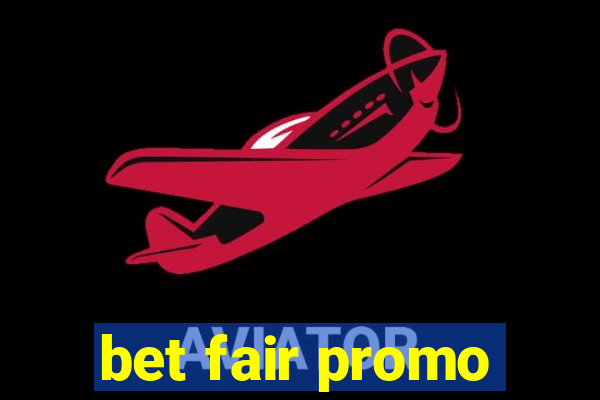 bet fair promo