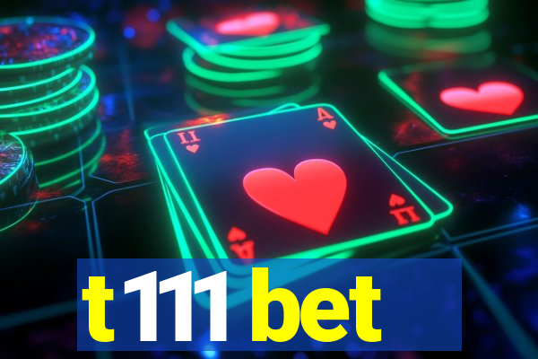 t111 bet