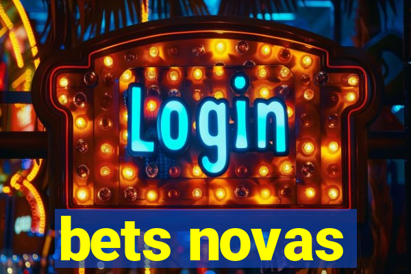 bets novas