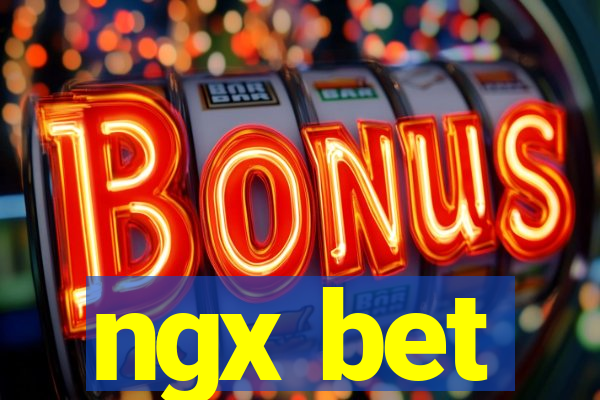 ngx bet