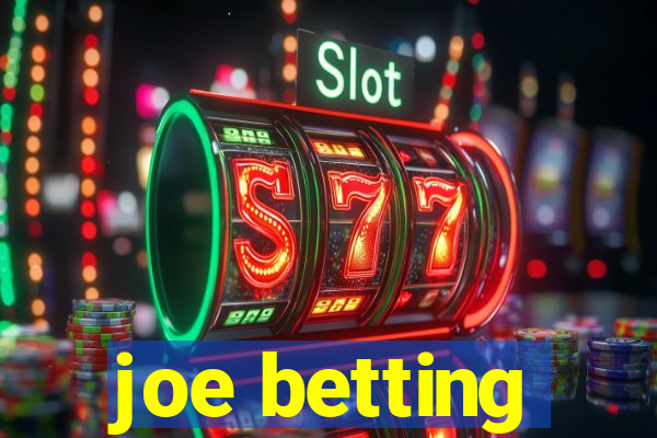 joe betting