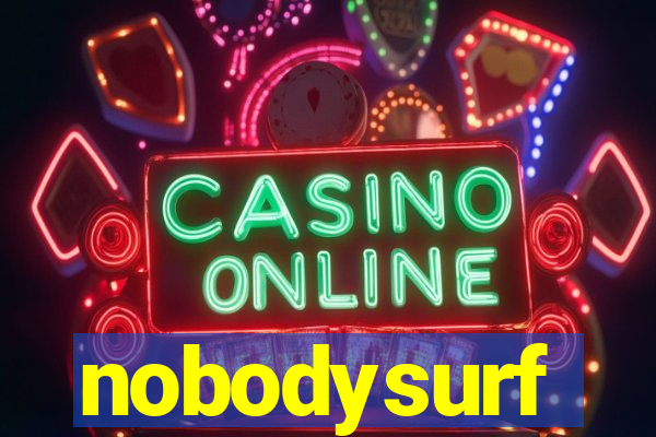 nobodysurf supporters club