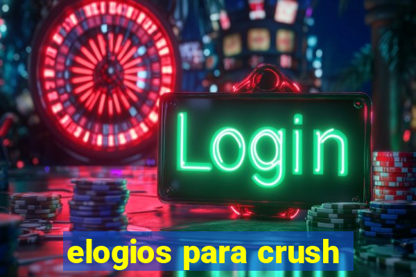 elogios para crush