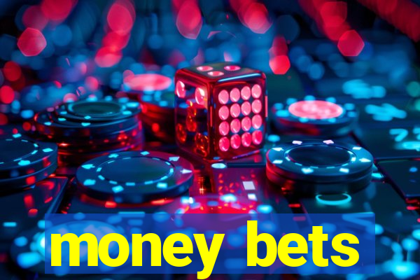 money bets