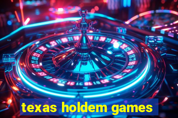 texas holdem games