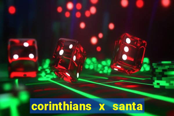 corinthians x santa cruz ao vivo hd