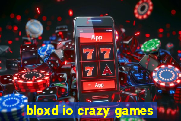 bloxd io crazy games