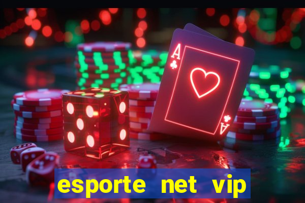 esporte net vip bet com