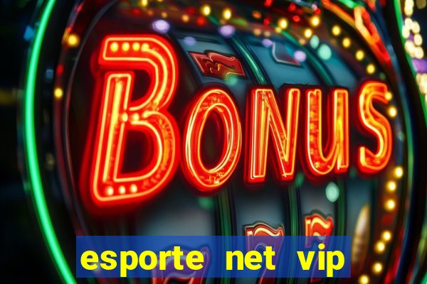 esporte net vip bet com