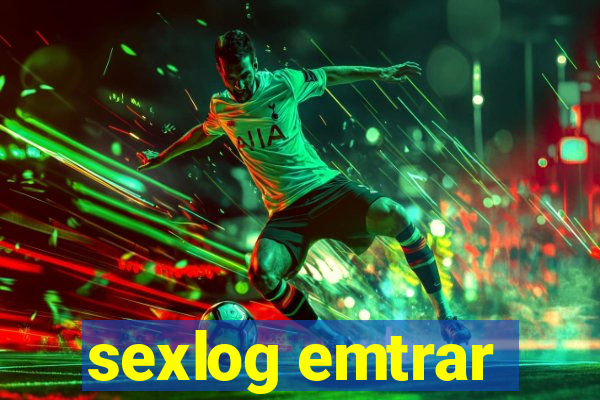 sexlog emtrar