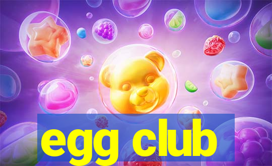 egg club