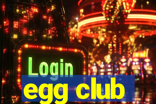 egg club