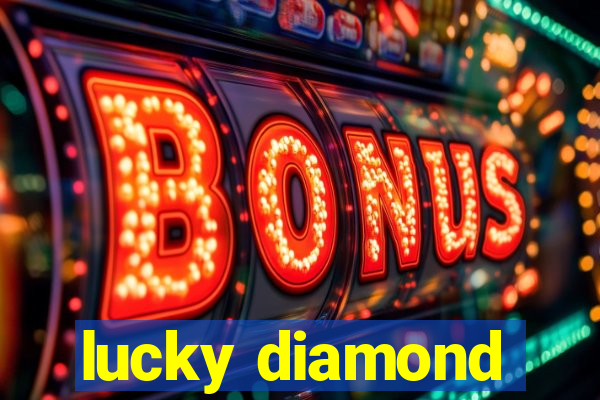 lucky diamond