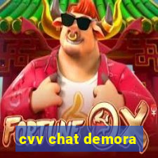 cvv chat demora