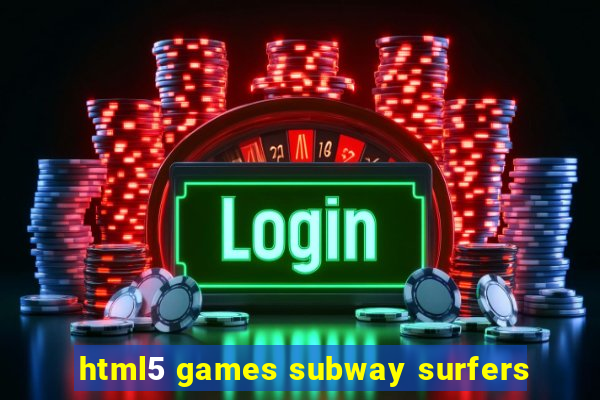 html5 games subway surfers