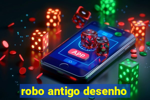 robo antigo desenho