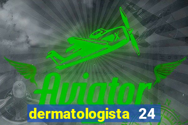 dermatologista 24 horas sp