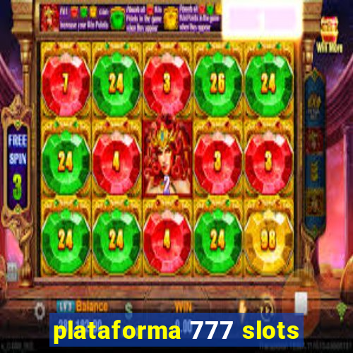 plataforma 777 slots