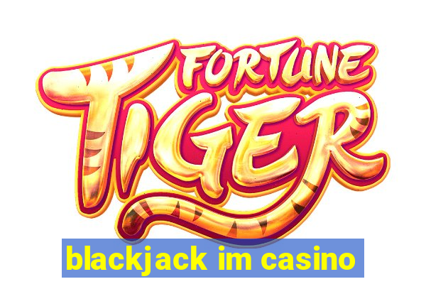 blackjack im casino