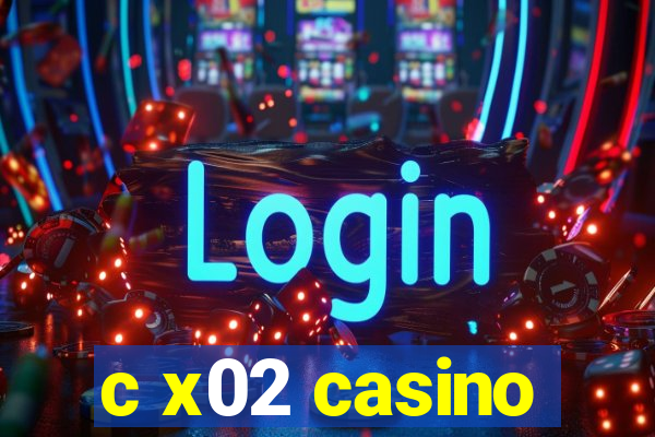 c x02 casino