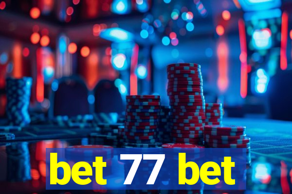 bet 77 bet