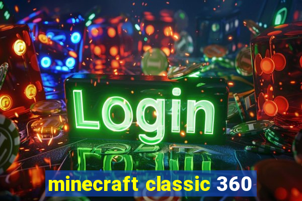 minecraft classic 360