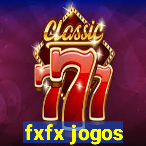 fxfx jogos