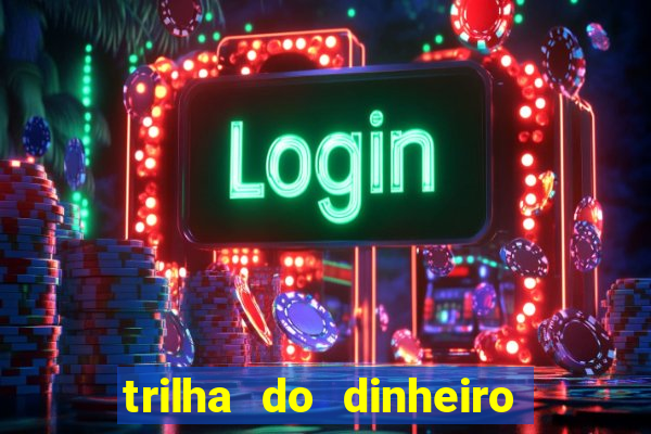 trilha do dinheiro gemeos investem