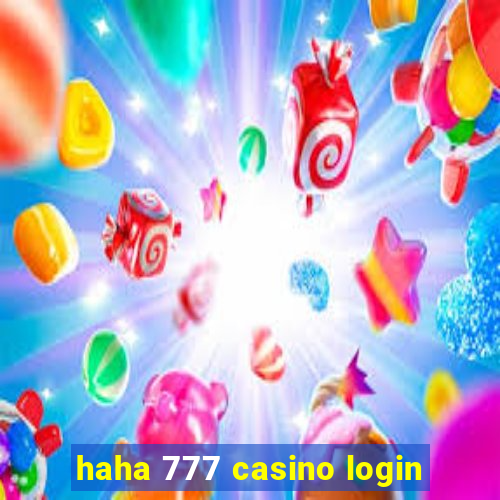 haha 777 casino login