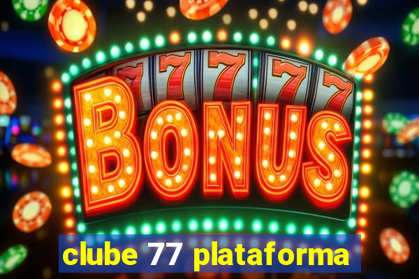 clube 77 plataforma