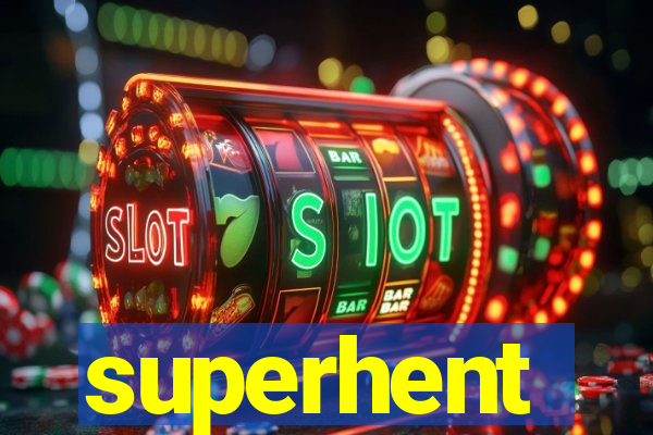 superhent