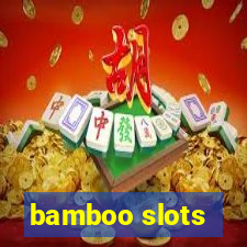 bamboo slots