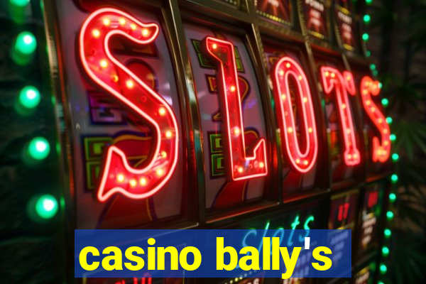 casino bally's