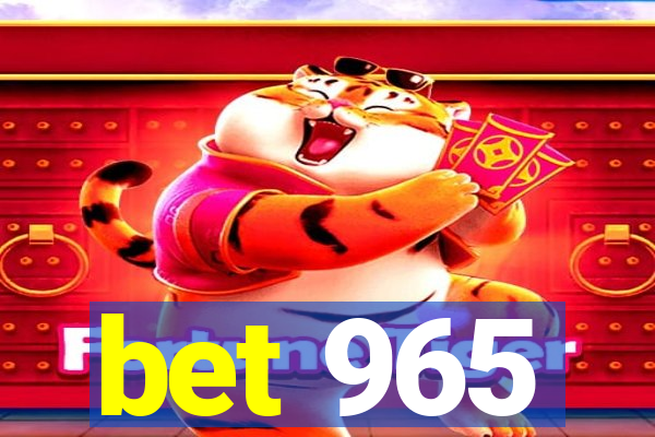 bet 965