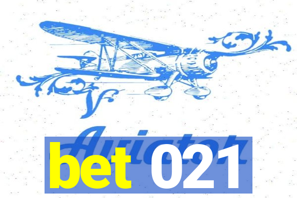 bet 021