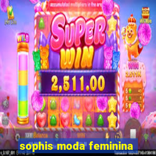 sophis moda feminina