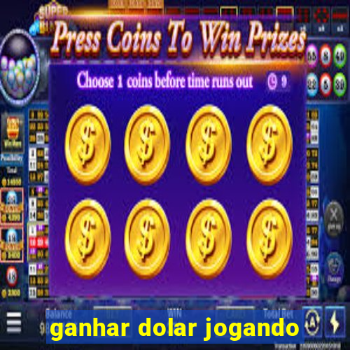 ganhar dolar jogando