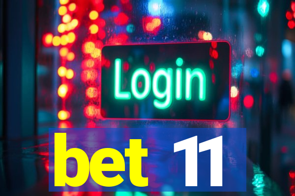 bet 11