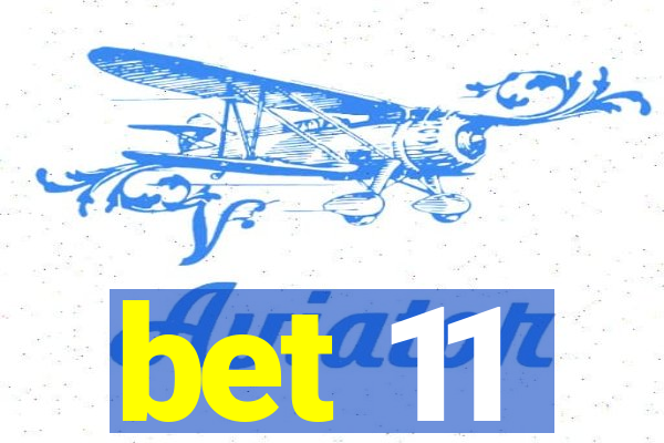 bet 11