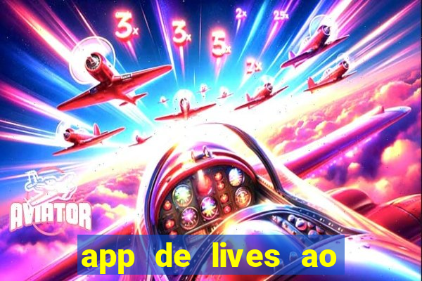 app de lives ao vivo 18