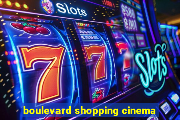 boulevard shopping cinema