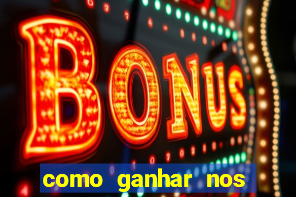 como ganhar nos jogos online