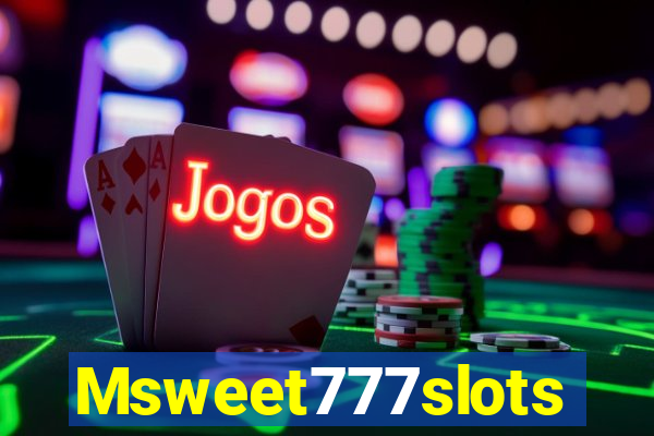 Msweet777slots