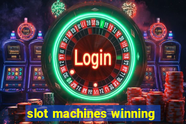 slot machines winning