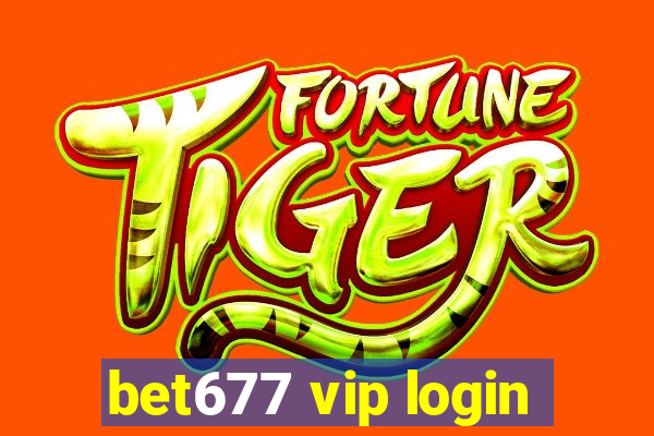 bet677 vip login