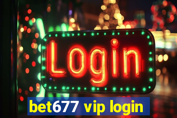 bet677 vip login