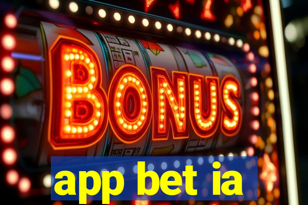 app bet ia