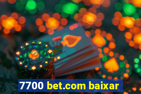 7700 bet.com baixar